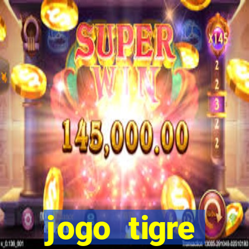 jogo tigre plataforma nova